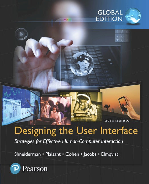 Designing the User Interface: Strategies for Effective Human-Computer Interaction, Global Edition | Zookal Textbooks | Zookal Textbooks