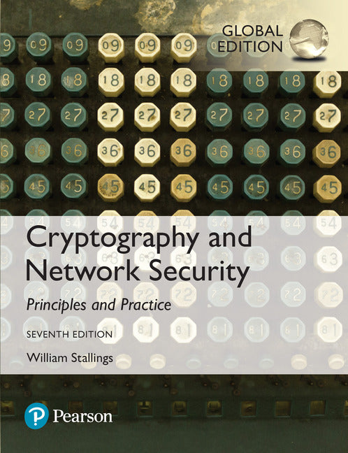 Cryptography and Network Security: Principles and Practice, Global Edition | Zookal Textbooks | Zookal Textbooks