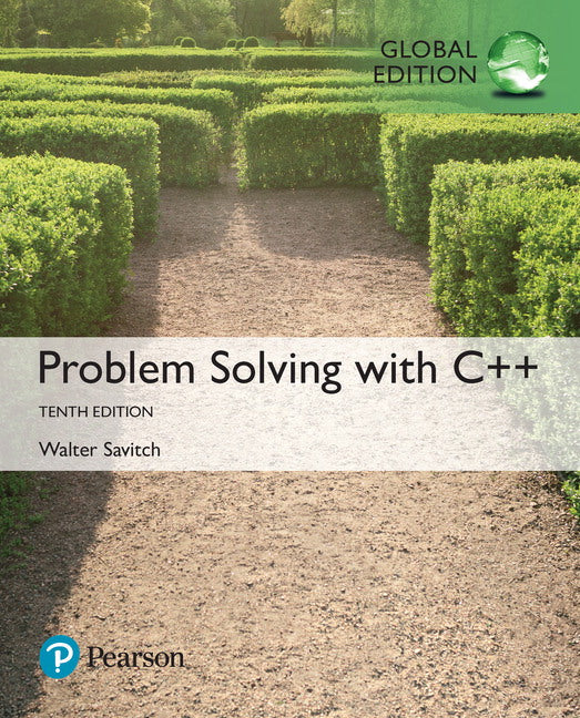 Problem Solving with C++, Global Edition | Zookal Textbooks | Zookal Textbooks