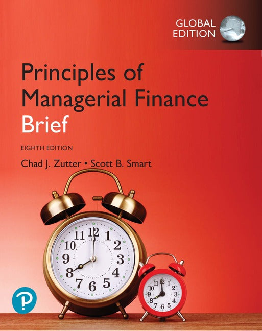 Principles of Managerial Finance, Brief, Global Edition | Zookal Textbooks | Zookal Textbooks