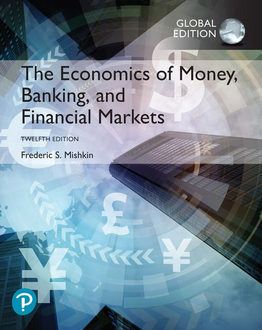 The Economics of Money, Banking and Financial Markets, Global Edition | Zookal Textbooks | Zookal Textbooks