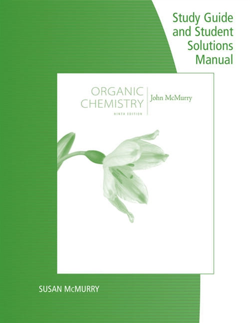  Study Guide with Student Solutions Manual for McMurry's Organic  Chemistry, 9th | Zookal Textbooks | Zookal Textbooks
