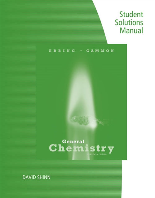  Student Solutions Manual for Ebbing/Gammon's General Chemistry, 11th | Zookal Textbooks | Zookal Textbooks