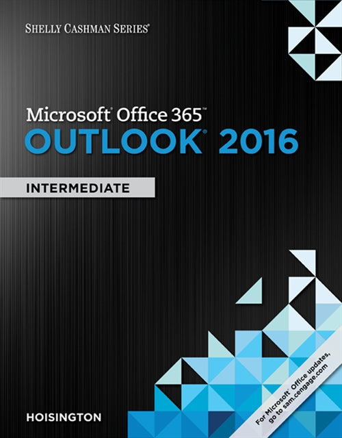  Shelly Cashman Series� Microsoft� Office 365 & Outlook 2016 :  Intermediate | Zookal Textbooks | Zookal Textbooks