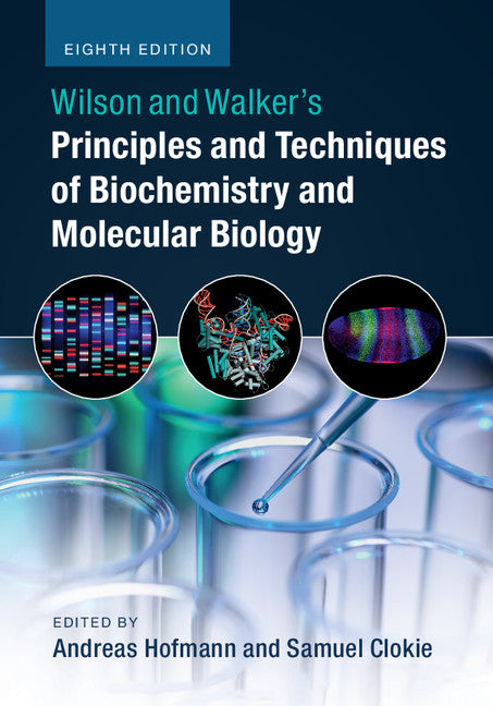 Wilson and Walker's Principles and Techniques of Biochemistry and Molecular Biology | Zookal Textbooks | Zookal Textbooks
