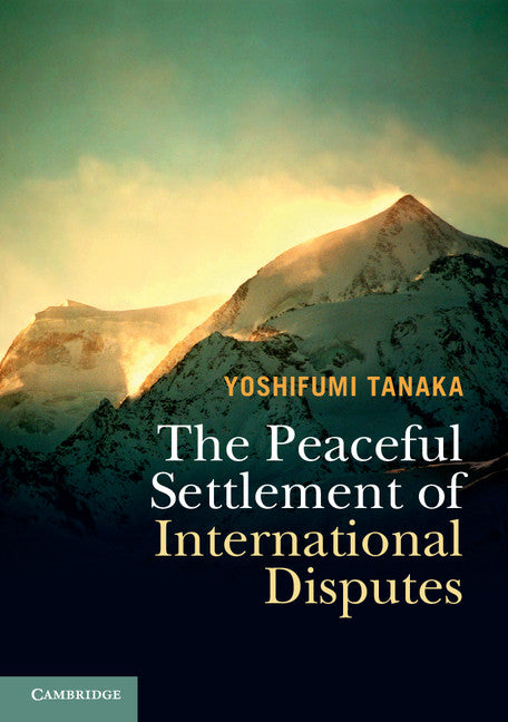 The Peaceful Settlement of International Disputes | Zookal Textbooks | Zookal Textbooks