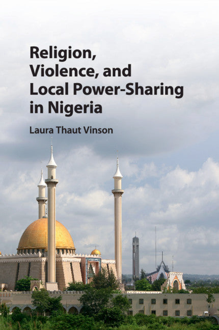 Religion, Violence, and Local Power-Sharing in Nigeria | Zookal Textbooks | Zookal Textbooks