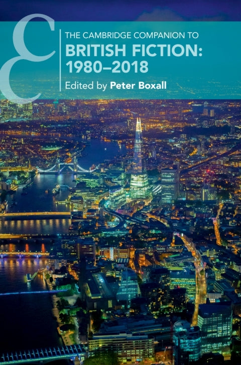 The Cambridge Companion to British Fiction: 1980–2018 | Zookal Textbooks | Zookal Textbooks