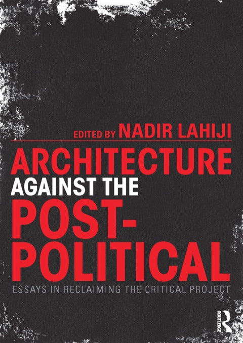 Architecture Against the Post-Political | Zookal Textbooks | Zookal Textbooks