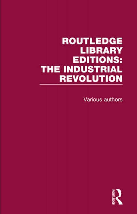 Routledge Library Editions: Industrial Revolution | Zookal Textbooks | Zookal Textbooks