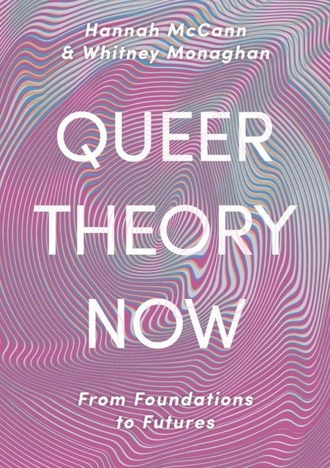 Queer Theory Now | Zookal Textbooks | Zookal Textbooks