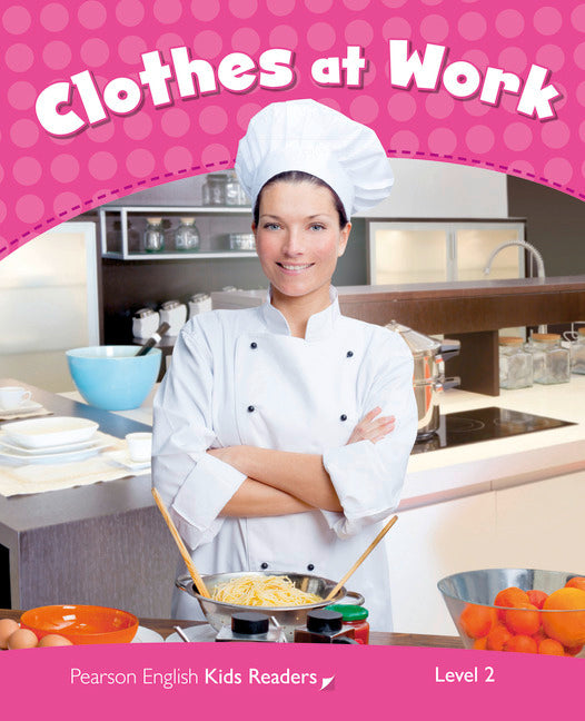 Pearson English Kids Readers Level 2: Clothes at Work | Zookal Textbooks | Zookal Textbooks