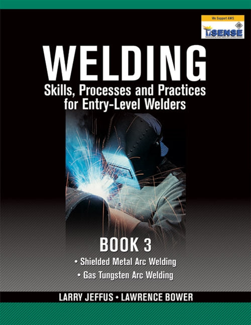  Welding Skills, Processes and Practices for Entry-Level Welders : Book 3 | Zookal Textbooks | Zookal Textbooks