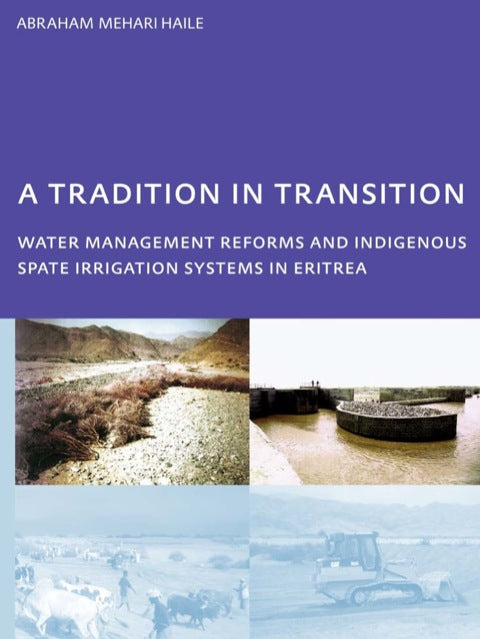 A Tradition in Transition, Water Management Reforms and Indigenous Spate Irrigation Systems in Eritrea | Zookal Textbooks | Zookal Textbooks