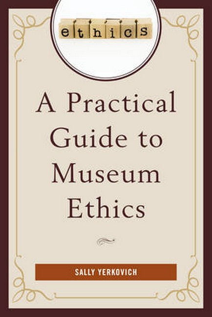 Practical Guide to Museum Ethics | Zookal Textbooks | Zookal Textbooks
