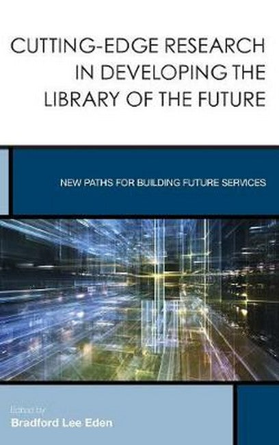 Cutting-Edge Research in Developing the Library of the Future | Zookal Textbooks | Zookal Textbooks