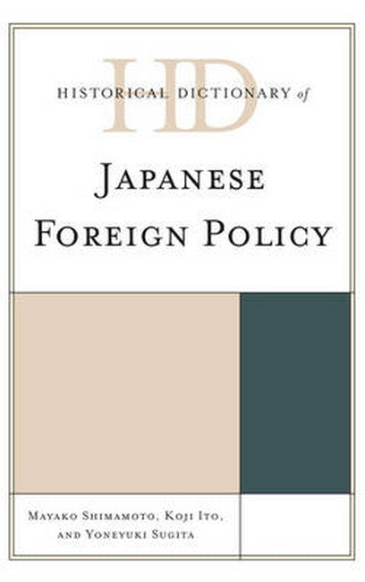 Historical Dictionary of Japanese Foreign Policy | Zookal Textbooks | Zookal Textbooks