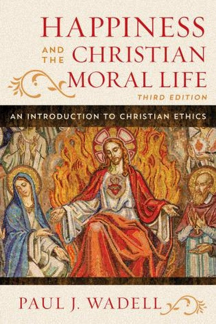 Happiness and the Christian Moral Life | Zookal Textbooks | Zookal Textbooks
