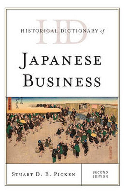 Historical Dictionary of Japanese Business 2ed | Zookal Textbooks | Zookal Textbooks
