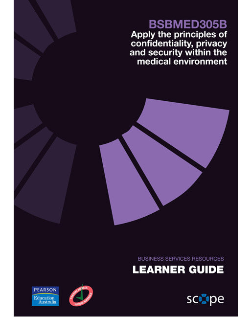 BSBMED305B Apply the principles of confidentiality, privacy and security within the medical environment Learner Guide | Zookal Textbooks | Zookal Textbooks