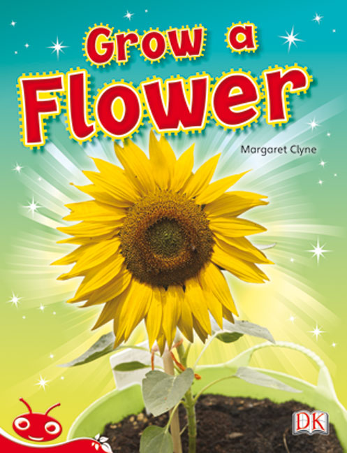 Bug Club Level  5 - Red: Grow a Flower (Reading Level 5/F&P Level D) | Zookal Textbooks | Zookal Textbooks