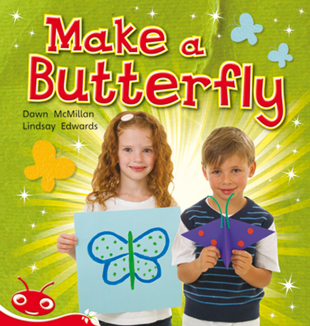 Bug Club Level  5 - Red: Make a Butterfly (Reading Level 5/F&P Level D) | Zookal Textbooks | Zookal Textbooks