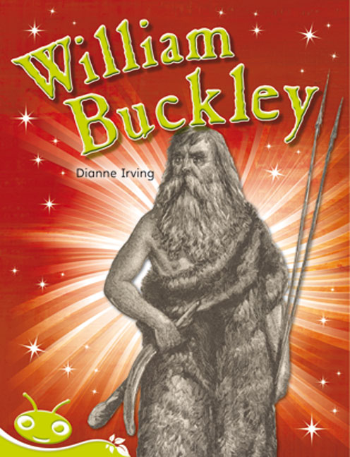 Bug Club Level 26 - Lime: William Buckley (Reading Level 26/F&P Level Q) | Zookal Textbooks | Zookal Textbooks