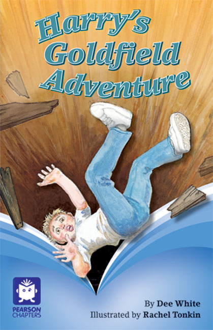 Pearson Chapters Year 4: Harry's Goldfield Adventure (Reading Level 29-30/F&P Levels T-U) | Zookal Textbooks | Zookal Textbooks