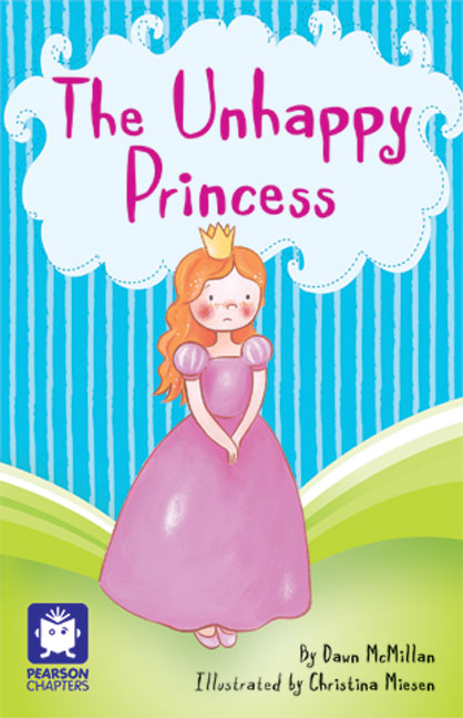 Pearson Chapters Year 2: The Unhappy Princess (Reading Level 21-24/F&P Level L-O) | Zookal Textbooks | Zookal Textbooks