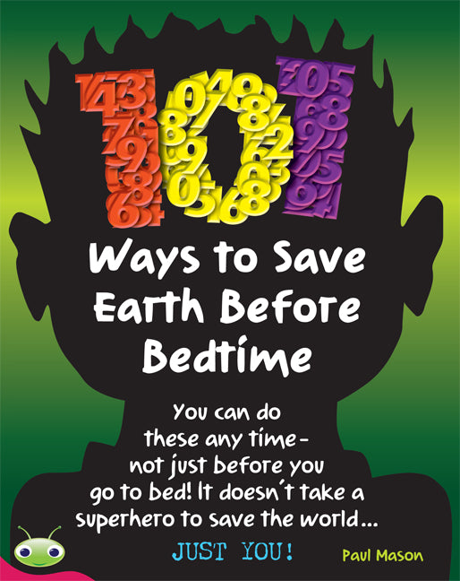 Bug Club Level 28 - Ruby: 101 Ways to Save Earth Before Bedtime (Reading Level 28/F&P Level S) | Zookal Textbooks | Zookal Textbooks