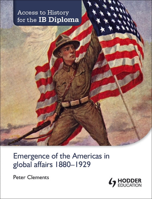  Access to History for the IB Diploma: Emergence of the Americas in global affairs 1880-1929 | Zookal Textbooks | Zookal Textbooks