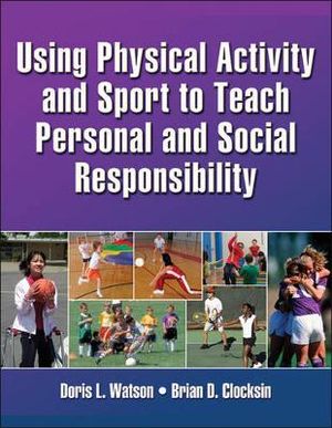 Using Physical Activity and Sport to Teach Personal and Social Responsibility | Zookal Textbooks | Zookal Textbooks