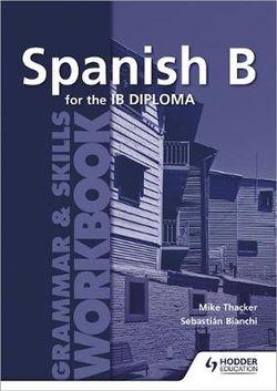  Spanish B for the IB Diploma: Grammar & Skills Workbook | Zookal Textbooks | Zookal Textbooks