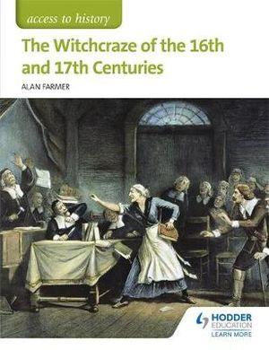  Access to History: The Witchcraze of the 16th and 17th Centuries | Zookal Textbooks | Zookal Textbooks