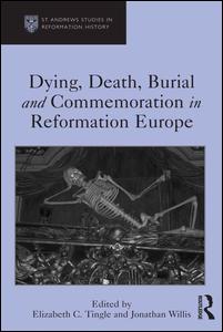 Dying, Death, Burial and Commemoration in Reformation Europe | Zookal Textbooks | Zookal Textbooks