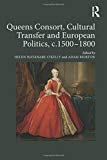 Queens Consort, Cultural Transfer and European Politics, c.1500-1800 | Zookal Textbooks | Zookal Textbooks