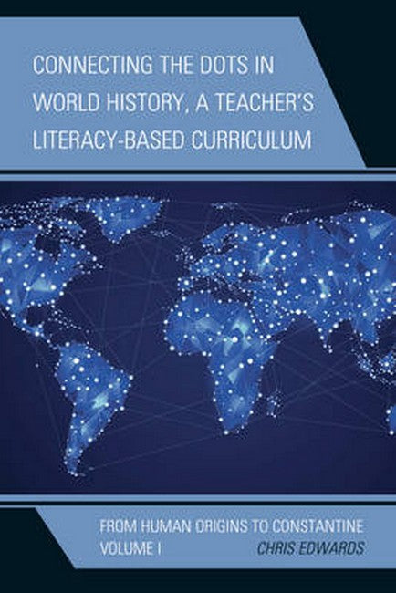 Connecting the Dots in World History, A Teacher's Literacy-Based Curricu | Zookal Textbooks | Zookal Textbooks
