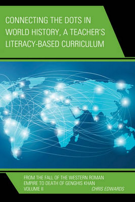 Connecting the Dots in World History, A Teacher's Literacy Based Curricu | Zookal Textbooks | Zookal Textbooks