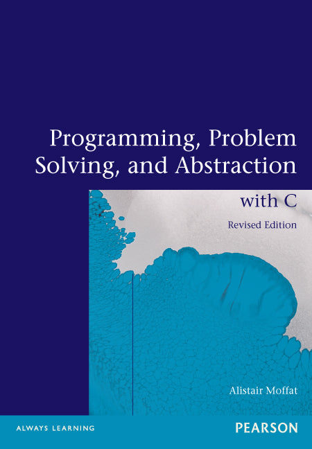 Programming, Problem Solving and Abstraction with C (Pearson Original Edition) | Zookal Textbooks | Zookal Textbooks