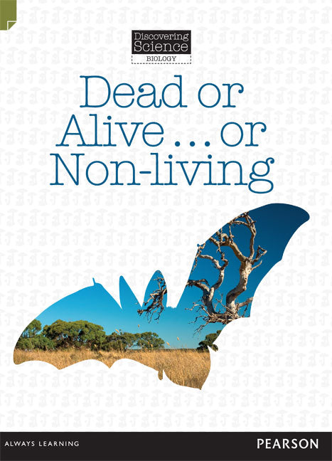 Discovering Science - Biology: Dead or Alive…or Non-Living (Reading Level 27/F&P Level R) | Zookal Textbooks | Zookal Textbooks