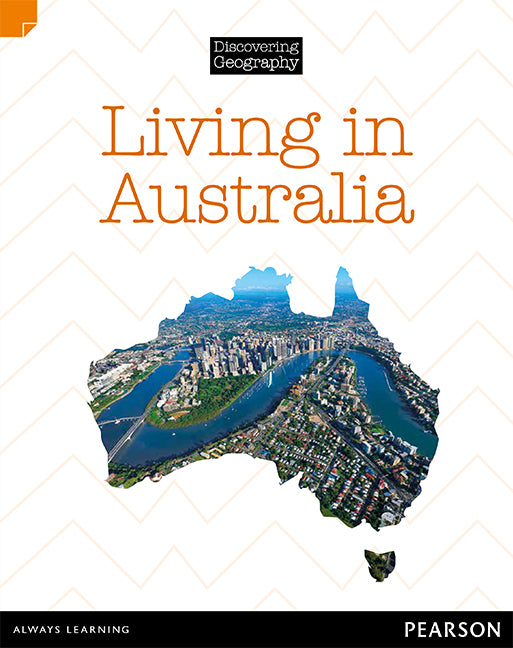 Discovering Geography (Middle Primary Nonfiction Topic Book): Living in Australia (Reading Level 27/F&P Level R) | Zookal Textbooks | Zookal Textbooks