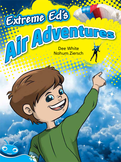 Bug Club Level 17 - Turquoise: Extreme Ed's Air Adventures (Reading Level 17/F&P Level J) | Zookal Textbooks | Zookal Textbooks