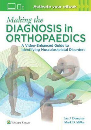 Making the Diagnosis in Orthopaedics: A Multimedia Guide | Zookal Textbooks | Zookal Textbooks