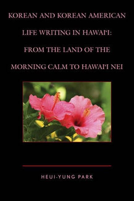 Korean and Korean American Life Writing in Hawai'i | Zookal Textbooks | Zookal Textbooks