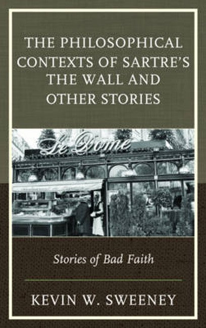 Philosophical Contexts of Sartre's The Wall and Other Stories | Zookal Textbooks | Zookal Textbooks