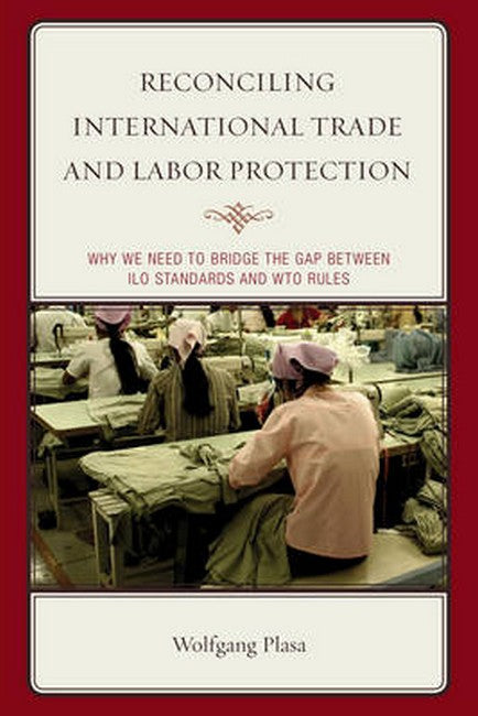 Reconciling International Trade and Labor Protection | Zookal Textbooks | Zookal Textbooks