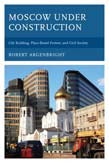 Moscow under Construction | Zookal Textbooks | Zookal Textbooks