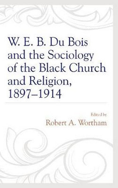 W. E. B. Du Bois and the Sociology of the Black Church and Religion, 189 | Zookal Textbooks | Zookal Textbooks