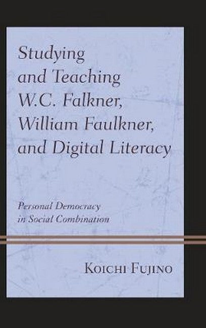 Studying and Teaching W.C. Falkner, William Faulkner, and Digital Litera | Zookal Textbooks | Zookal Textbooks
