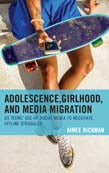 Adolescence, Girlhood, and Media Migration | Zookal Textbooks | Zookal Textbooks